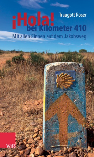¡Hola! bei Kilometer 410: Mit allen Sinnen auf dem Jakobsweg