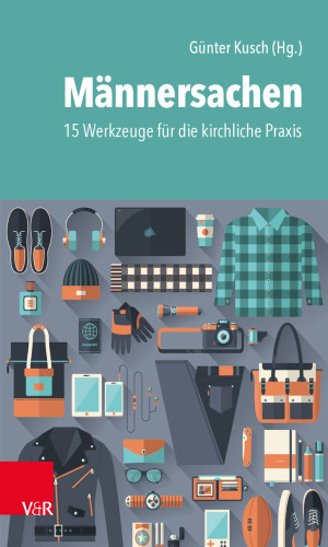 Männersachen: 15 Werkzeuge für die kirchliche Praxis