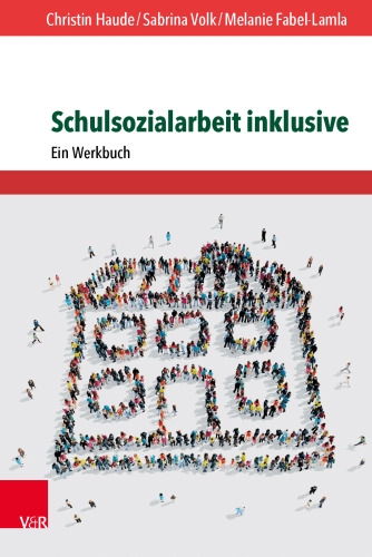 Schulsozialarbeit inklusive: Ein Werkbuch
