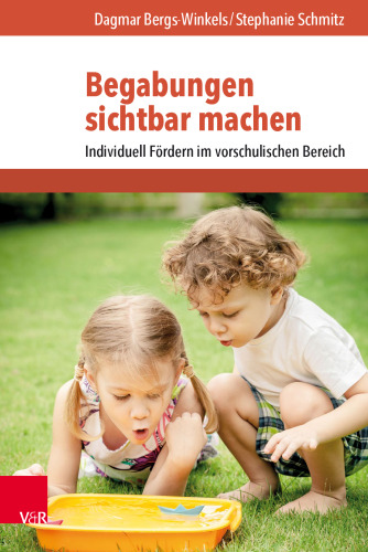 Begabungen sichtbar machen: Individuell Fördern im vorschulischen Bereich