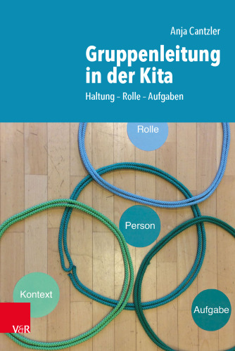 Gruppenleitung in der Kita: Haltung – Rolle – Aufgaben
