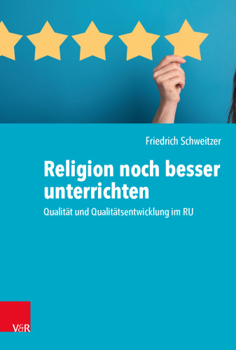 Religion noch besser unterrichten: Qualität und Qualitätsentwicklung im RU