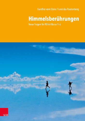 Himmelsberührungen: Neue Fragen für RU in Klasse 3–6