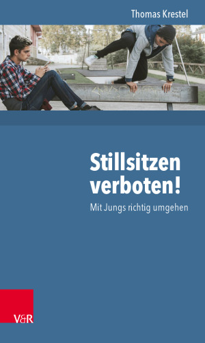 Stillsitzen verboten!: Mit Jungs richtig umgehen