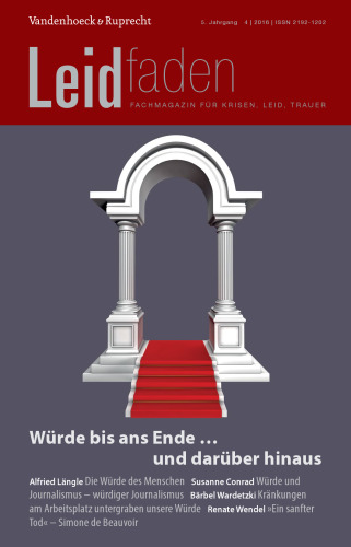 Würde bis ans Ende … und darüber hinaus: Leidfaden 2016 Heft 04