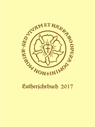 Lutherjahrbuch 84. Jahrgang 2017: Organ der internationalen Lutherforschung