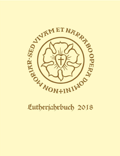 Lutherjahrbuch 85. Jahrgang 2018 Lutherjahrbuch 85. Jahrgang 2018: Organ der internationalen Lutherforschung