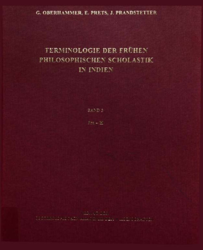 Terminologie der frühen philosophischen Scholastik in Indien : ein Begriffswörterbuch zur altindischen Dialektik, Erkenntnislehre und Methodologie. Bd. 3, Pra-H