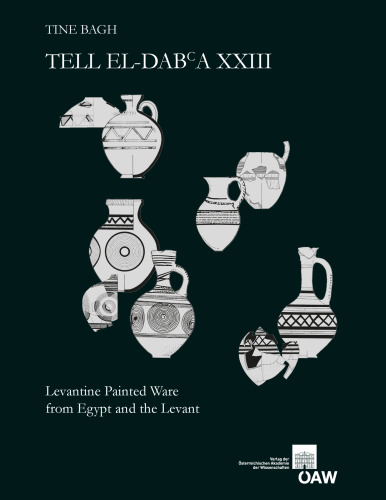 Tell el-Daba XXIII: Levantine Painted Ware from Egypt and the Levant