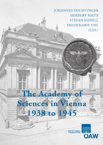 Die Akademie der Wissenschaften in Wien 1938 bis 1945: Katalog zur Ausstellung (German Edition)