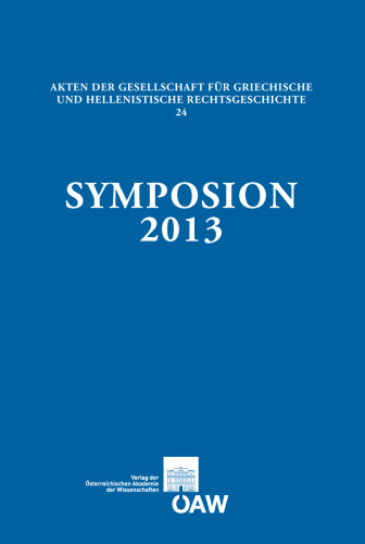 Symposion 2013: Vorträge zur griechischen und hellenistischen Rechtsgeschichte
