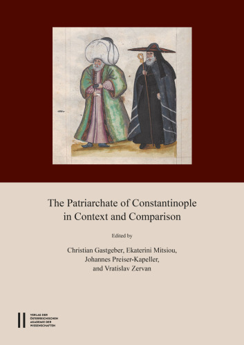 The Patriarchate of Constantinople in Context and Comparison (Osterreichisch Akademie der Wissenschaften Philosophisch-Historischen Klasse, 502-41)