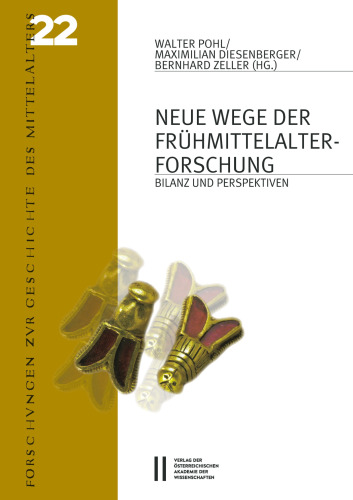 Neue Wege der Frühmittelalterforschung: Bilanz und Perspektiven
