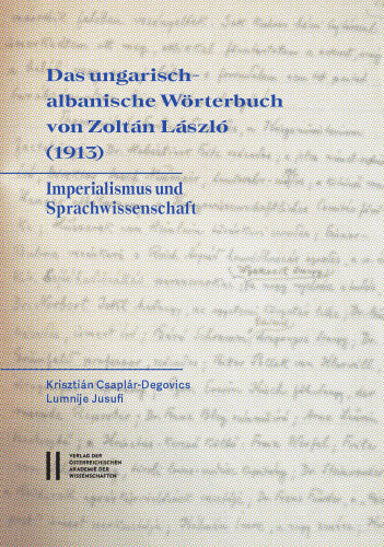 Das ungarisch-albanische Wörterbuch von Zoltán László (1913): Imperialismus und Sprachwissenschaft