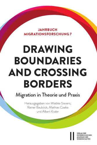 Drawing Boundaries and Crossing Borders: Migration in Theorie und Praxis