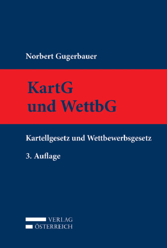 KartG und WettbG: Kartellgesetz und Wettbewerbsgesetz