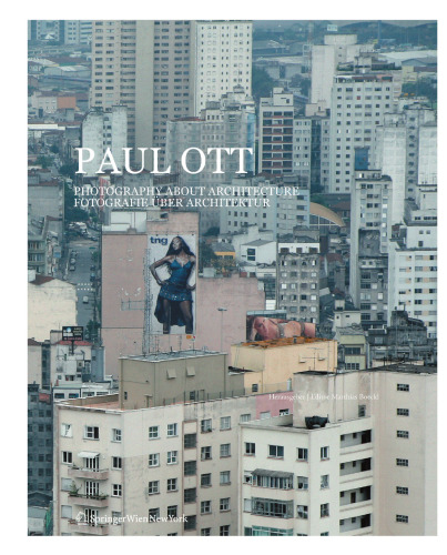 Paul Ott: Photography about Architecture / Fotografie über Architektur