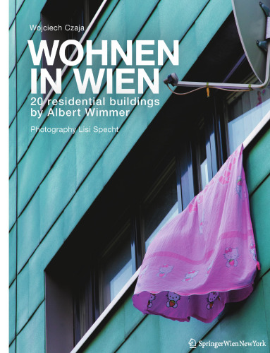 Wohnen in Wien: 20 residential buildings by Albert Wimmer