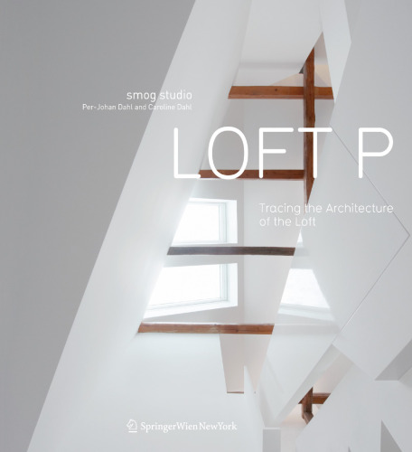 Loft P: Tracing the Architecture of the Loft