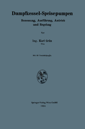 Dampfkessel-Speisepumpen: Bemessung, Ausführung, Antrieb und Regelung