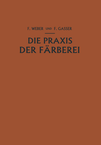 Die Praxis der Färberei: Erfahrungen Reƶepturen und Winke