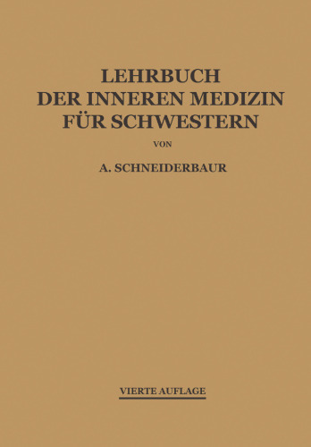 Lehrbuch der Inneren Medizin für Schwestern: Mit Beiträgen über Infektionskrankheiten Anatomie und Physiologie der Inneren Organe Ernährung, Arzneimittel und Röntgenkunde