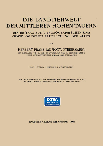 Die Landtierwelt der Mittleren Hohen Tauern: Ein Beitrag zur Tiergeographischen und -soziologischen Erforschung der Alpen