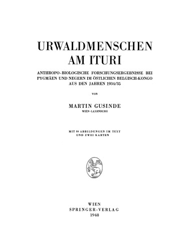 Urwaldmenschen am Ituri: Anthropo-Biologische Forschungsergebnisse bei Pygmaen und Negern im Ostlichen Belgisch-Kongo aus den Jahren 1934/35