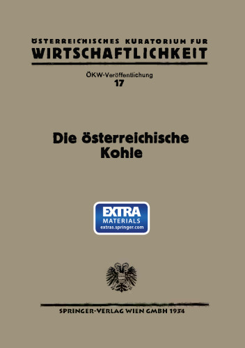 Die Österreichische Kohle: Gesamtbericht des Ökw-Arbeitsausschusses „Inlandskohle“