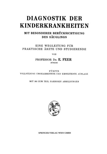 Diagnostik der Kinderkrankheiten mit Besonderer Berücksichtigung des Säuglings: Eine Wegleitung für Praktische Ärzte und Studierende