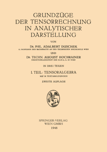 Grundƶüge der Tensorrechnung in Analytischer Darstellung: I. Teil: Tensoralgebra