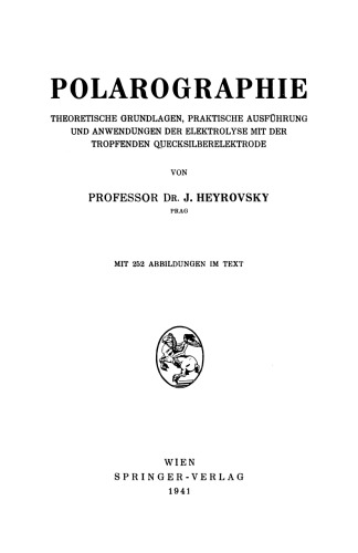 Polarographie: Theoretische Grundlagen, Praktische Ausführung und Anwendungen der Elektrolyse mit der Tropfenden Quecksilberelektrode