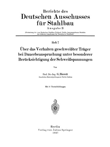 Über das Verhalten geschweißter Träger bei Dauerbeanspruchung unter besonderer Berücksichtigung der Schweißspannungen