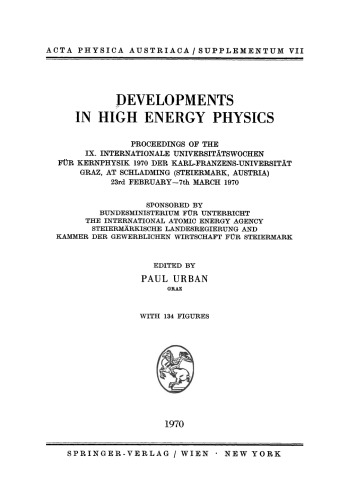 Developments in High Energy Physics: Proceedings of the IX. Internationale Universitätswochen für Kernphysik 1970 der Karl-Franzens-Universität Graz, at Schladming (Steiermark, Austria), 23rd February – 7th March 1970