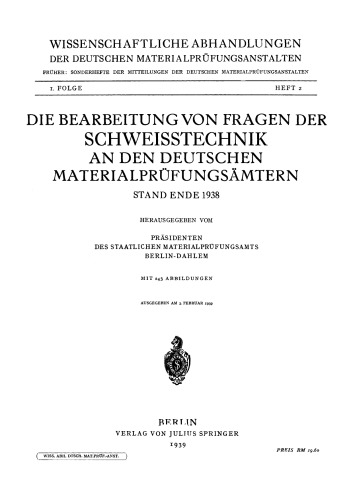 Die Bearbeitung von Fragen der Schweisstechnik an den Deutschen Materialprüfungsämtern: Stand Ende 1938