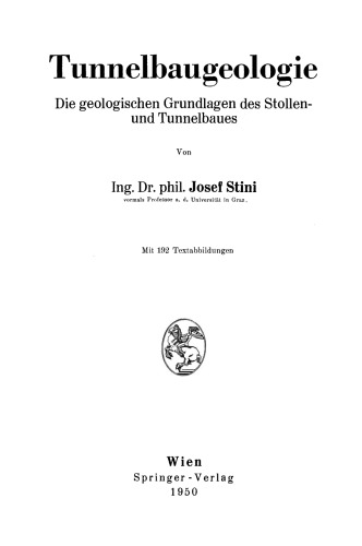 Tunnelbaugeologie: Die geologischen Grundlagen des Stollen- und Tunnelbaues