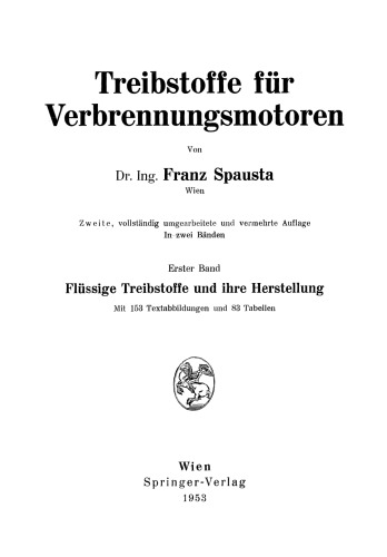 Treibstoffe für Verbrennungsmotoren: Erster Band: Flüssige Treibstoffe und ihre Herstellung