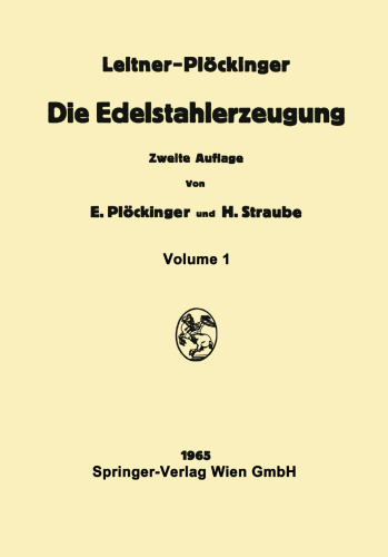 Die Edelstahlerzeugung: Schmelzen, Gießen, Prüfen