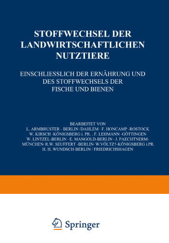 Stoffwechsel der Landwirtschaftlichen Nutztiere: Einschliesslich der Ernährung und des Stoffwechsels der Fische und Bienen