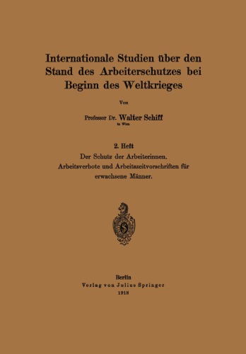 Der Schutz der Arbeiterinnen. Arbeitsverbote und Arbeitszeitvorschriften für erwachsene Männer