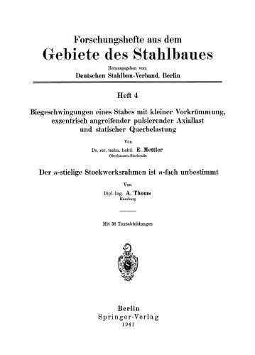 Biegeschwingungen eines Stabes mit kleiner Vorkrümmung, exzentrisch angreifender pulsierender Axiallast und statischer Querbelastung: Der n-stielige Stockwerksrahmen ist n-fach unbestimmt