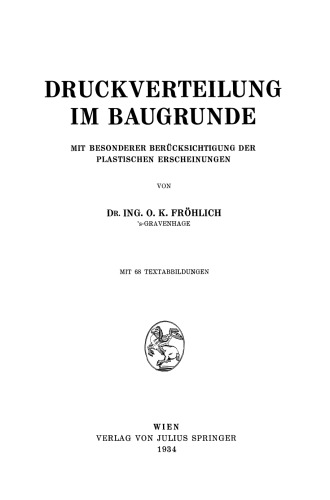 Druckverteilung im Baugrunde: Mit Besonderer Berücksichtigung der Plastischen Erscheinungen