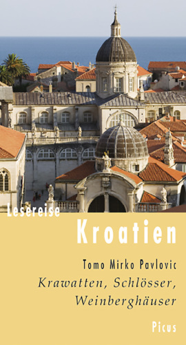 Lesereise Kroatien. Krawatten, Schlösser, Weinberghäuser