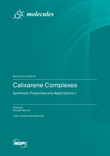 Calixarene Complexes: Synthesis, Properties and Applications II