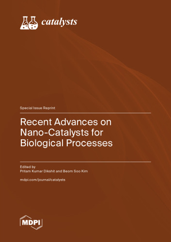 Recent Advances on Nano-Catalysts for Biological Processes