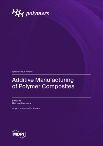 Additive Manufacturing of Polymer Composites