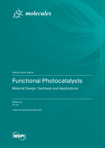 Functional Photocatalysts: Material Design, Synthesis and Applications