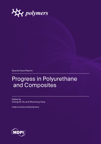 Progress in Polyurethane and Composites