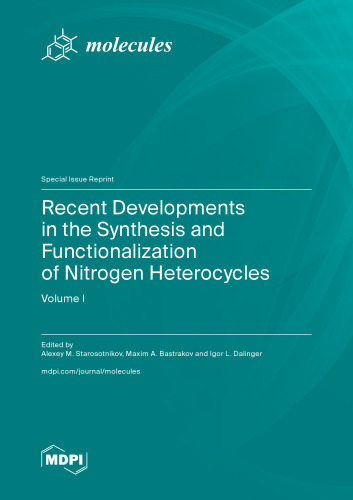 Recent Developments in the Synthesis and Functionalization of Nitrogen Heterocycles