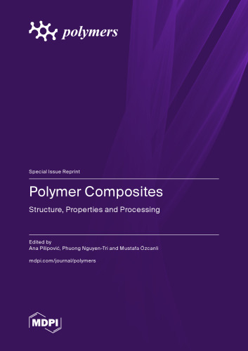 Polymer Composites: Structure, Properties and Processing
